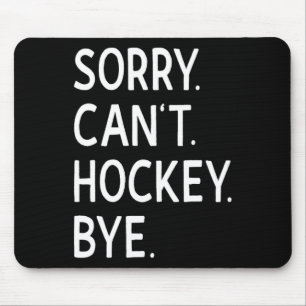 Tapis De Souris Désolé Can#39 ; t Joueur de hockey des entraîneurs