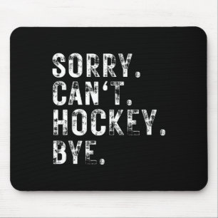 Tapis De Souris Désolé Can#39 ; t Joueur ou fan de hockey au dorto