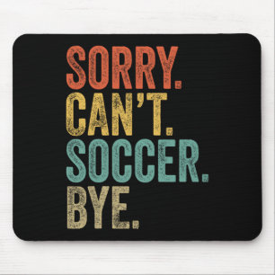Tapis De Souris Désolé. Impossible. Football. Au revoir. Mèmes drô