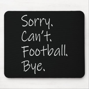 Tapis De Souris Désolé. Impossible. Football. Au revoir. Mèmes sar