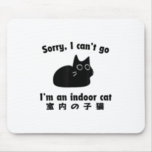 Tapis De Souris Désolé je ne peux pas aller Je suis un chat intéri
