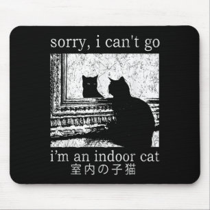 Tapis De Souris Désolé je ne peux pas aller Je suis un chat intéri