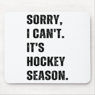 Tapis De Souris Désolé je ne peux pas c'est la saison de hockey