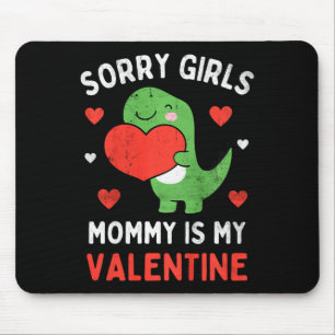 Tapis De Souris Désolé les filles maman est ma Saint-Valentin garç