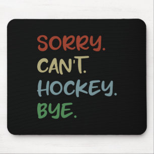 Tapis De Souris Désolé ne peut pas hockey au revoir amateur de hoc