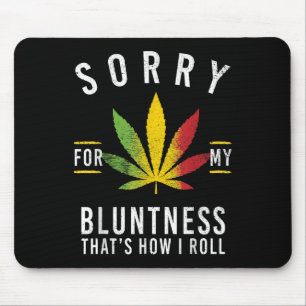 Tapis De Souris Désolé Pour Ma Bluntness, C'Est Comme Ça Que Je Ro