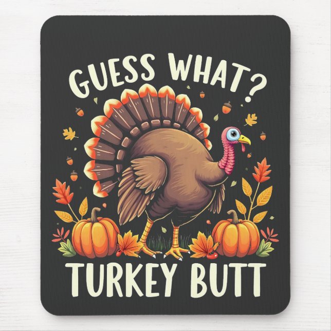 Tapis De Souris Devinez Quoi ? Turquie Mais Thanksgiving Drôle (Devant)