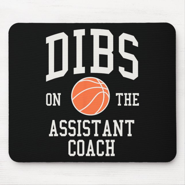 Tapis De Souris Dibs sur l'entraîneur adjoint de basket-ball femme (Devant)