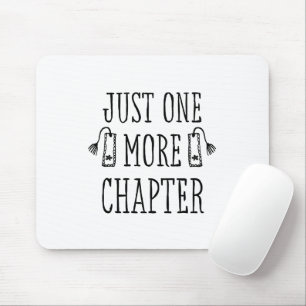 Tapis De Souris Dire drôle d'amateur de livres Juste un chapitre d