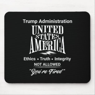 Tapis De Souris Dites la vérité : vous êtes renvoyé Trump Administ