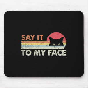 Tapis De Souris Dites-Le À Mon Visage Chat Noir Style Rétro Vintag
