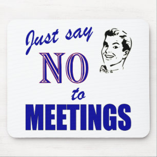 Tapis De Souris Dites Non Aux Réunions Amusant Office Humour