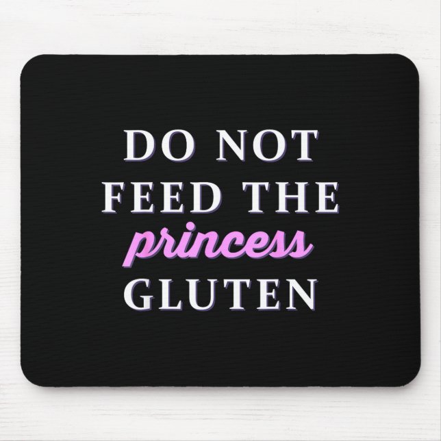 Tapis De Souris Do Not Feed The Princess Gluten  (Devant)