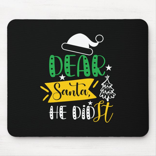 Tapis De Souris Don de Noël Cher Père Noël Il L'A Fait (Devant)