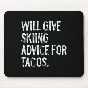 Tapis De Souris Donnera des conseils de ski pour tacos Funny Ski C