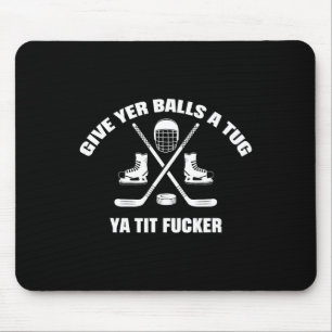 Tapis De Souris Donnez-lui une traction Ya Tit Er Hockey