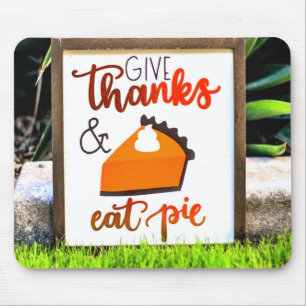 Tapis De Souris Donnez Merci et mangez la tarte Thanksgiving
