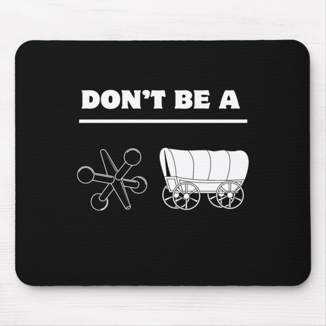 Tapis De Souris Dont Be A Jack Wagon  (Devant)