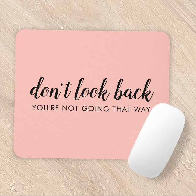 Tapis De Souris Don't Look Back | Uplifting Peachy Pink (Créateur téléchargé)