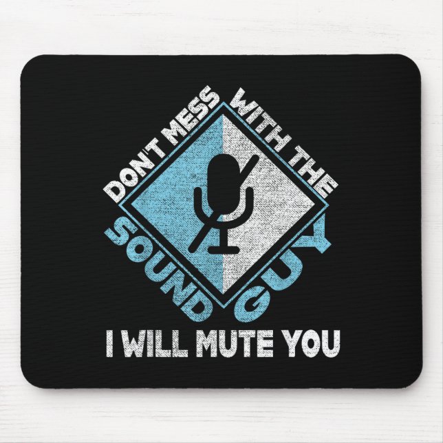 Tapis De Souris Don't Mess With The Sound Guy Sound Engineer  (Devant)