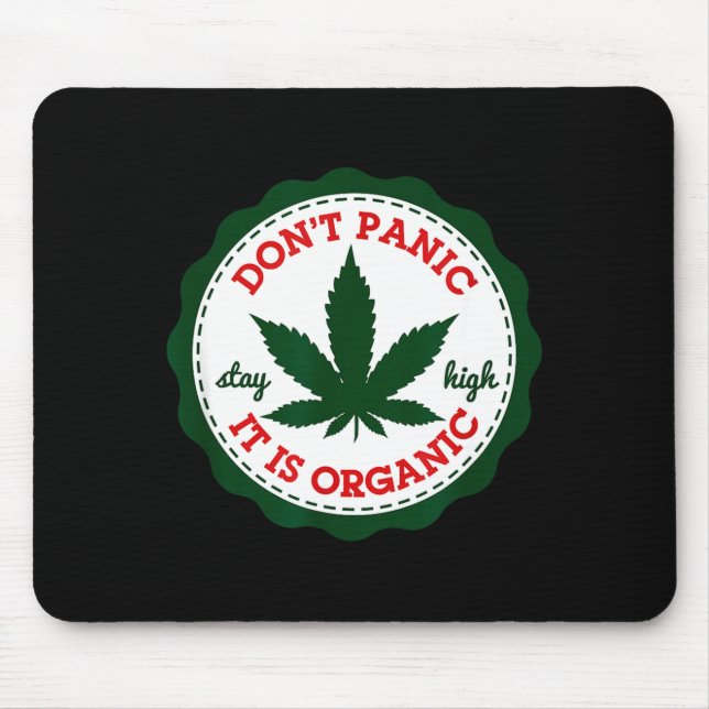 Tapis De Souris Don't Panic - It Is Organic _ Stay High  (Devant)