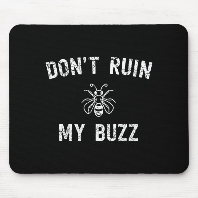 Tapis De Souris Don't Ruin My Buzz  (Devant)