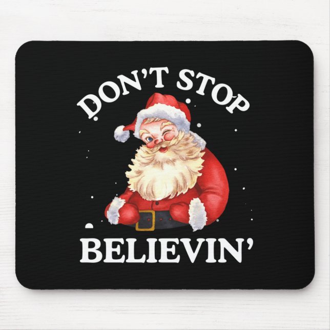 Tapis De Souris Don't Stop Believing Santa Funny Santa Claus Face  (Devant)