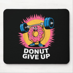 Tapis De Souris Donut de bodybuilder Ne pas abandonner Humour Gym