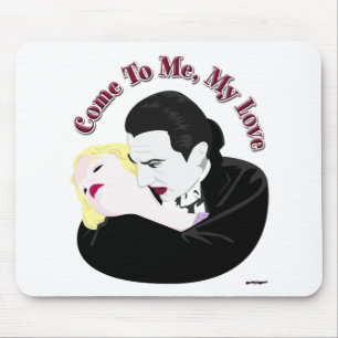 Tapis De Souris Dracula, viens à moi, mon amour