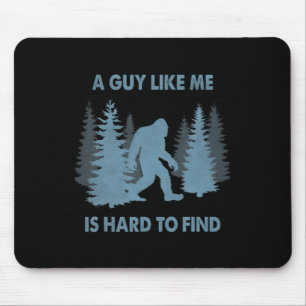 Tapis De Souris Drôle Bigfoot Un Mec Comme Moi Est Difficile À Tro
