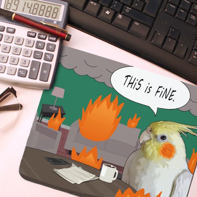 Tapis De Souris Drôle Cockatiel "C'Est Bien" Brûlant Salle Mème (Créateur téléchargé)