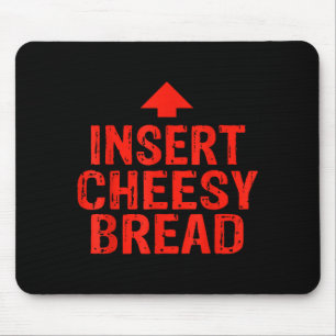 Tapis De Souris Drôle Insérer Fromage Pain Mème Foodie Hommes Femm