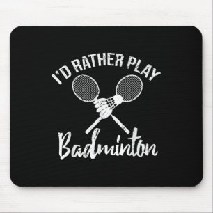 Tapis De Souris Drôle Je préférerais jouer au badminton Rétro Vint