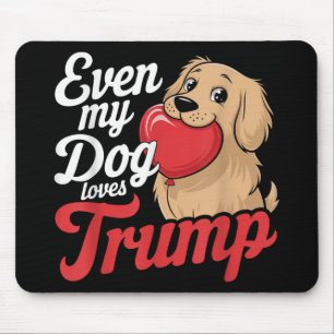 Tapis De Souris Drôle Même Mes Chiens Aiment Trump, Les Partisans