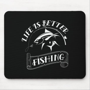 Tapis De Souris Drôle Pêche Cadeaux La vie est meilleure pêche