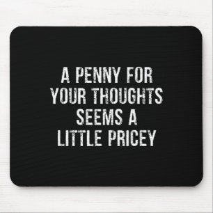 Tapis De Souris Drôle, Penny For Your Thoughts