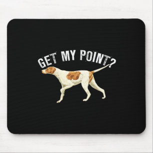 Tapis De Souris Drôle Pointer Chien Obtenir Mon Point Oiseau Amour