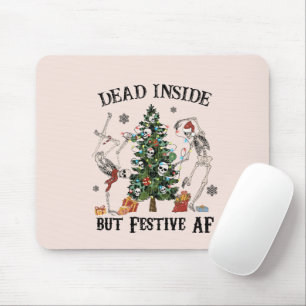 Tapis De Souris Drôle Skeleton de Noël - Mort à l'intérieur mais F