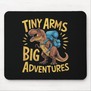 Tapis De Souris Drôle T-Rex Petits Bras Grandes Aventures Randonné
