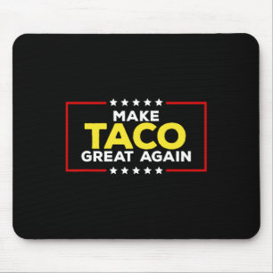 Tapis De Souris Drôle Taco Trump Toujours Se Défile Fait Taco Gre