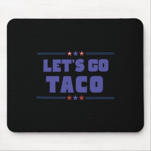 Tapis De Souris Drôle Trump Tarifs Allons Taco Trump Toujours Chi