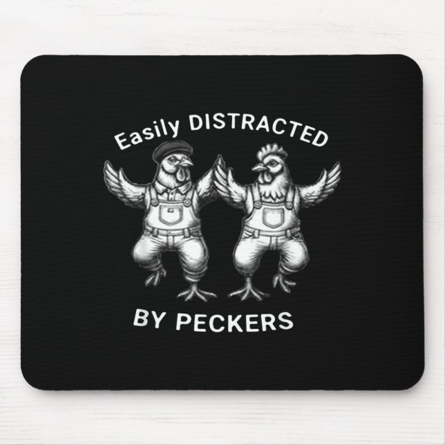 Tapis De Souris Easily Distracted By Peckers, Chicken Lover, Funny (Devant)