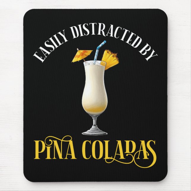 Tapis De Souris Easily Distracted By Pina Coladas (Devant)