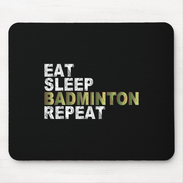 Tapis De Souris Eat Sleep Badminton Repeat  (Devant)