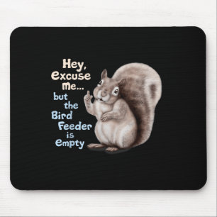 Tapis De Souris Écureuil Hé, Excusez-Moi Mais Votre Mangeoire Est