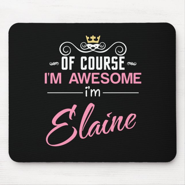 Tapis De Souris Elaine Bien sûr Je suis un nom génial (Devant)