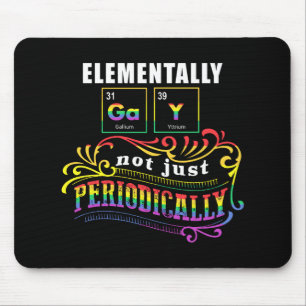 Tapis De Souris Elementalement Gay Pas Seulement Périodiquement