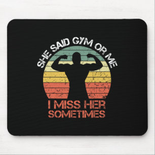 Tapis De Souris Elle A Dit Gym Ou Moi Je Manque Son Gym Muscle Drô