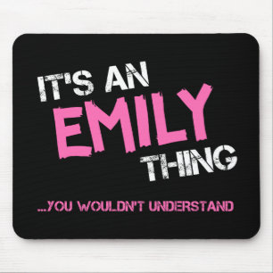 Tapis De Souris Emily chose que vous ne compreniez pas nom
