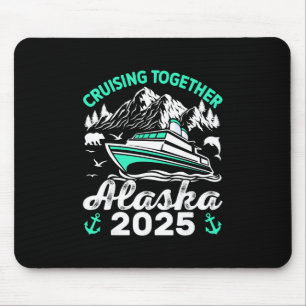 Tapis De Souris En croisière ensemble Alaska 2025 Alaska 2025 Fami